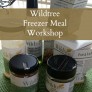 Wildtree Freezer Meal Workshop Tips & Tricks