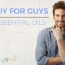 DIY Fathers Day Gifts with Essential Oils
