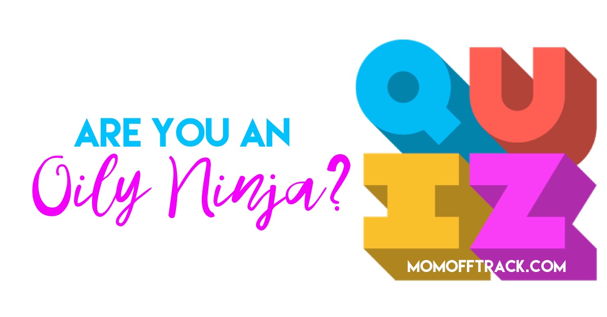 Are You A Young Living Oil Ninja? Take the Quiz and See! - Mom Off Track Are You A Young Living Oil Ninja? Take the Quiz and See! - Mom Off Track